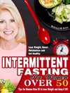 Intermittent Fasting for Women Over 50