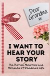 Dear Grandma. I Want To Hear Your Story