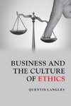 Business and the Culture of Ethics