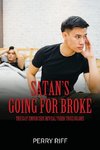 Satan's Going for Broke