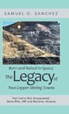 Born and Raised in Space; the Legacy of Two Copper Mining Towns