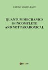 Quantum Mechanics is incomplete and not paradoxical