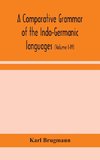 A comparative grammar of the Indo-Germanic languages