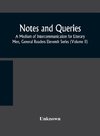 Notes and queries; A Medium of Intercommunication for Literary Men, General Readers Eleventh Series (Volume II)