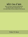 Aelfric's Lives of saints; Being a set of Sermons on Saints Days formerly observed by the english Church Edited From Manuscript Julius E. Vii In The Cottonian Collection, With Various Readings From Other Manuscripts