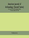 American journal of archaeology (Second Series) The Journal of the Archaeological Institute of America (Volume IX) 1905