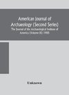 American journal of archaeology (Second Series) The Journal of the Archaeological Institute of America (Volume IX) 1905