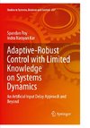 Adaptive-Robust Control with Limited Knowledge on Systems Dynamics