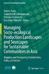 Managing Socio-ecological Production Landscapes and Seascapes for Sustainable Communities in Asia