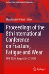 Proceedings of the 8th International Conference on Fracture, Fatigue and Wear