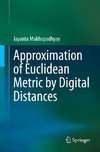 Approximation of Euclidean Metric by Digital Distances