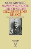 Massenpsychologie und Ich-Analyse / Die Zukunft einer Illusion