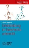 Urteilsbildung im Geschichtsunterricht