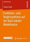 Funktions- und Reglersynthese auf der Basis lokaler Modellnetze