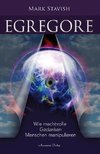 Egregore - Wie machtvolle Gedanken Menschen manipulieren