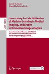 Uncertainty for Safe Utilization of Machine Learning in Medical Imaging, and Graphs in Biomedical Image Analysis