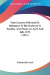 Four Lectures Delivered In Substance To The Brahmos In Bombay And Poona, In April And July, 1875 (1875)