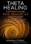 ThetaHealing Approfondir pour trouver les Croyances