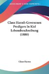 Claus Harm's Gewesenen Predigers In Kiel Lebensbeschreibung (1888)