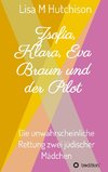 Zsofia, Klara, Eva Braun und der Pilot