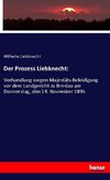 Der Prozess Liebknecht: