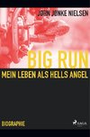 Big Run - mein Leben als Hells Angel