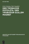 Der Trobador Pistoleta. Der Trobador Guillem Magret