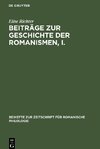 Beiträge zur Geschichte der Romanismen, I.