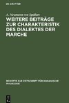 Weitere Beiträge zur Charakteristik des Dialektes der Marche