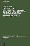 Der Cid im spanischen Drama des XVI. und XVII. Jahrhunderts