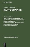 Kartographie, Teil 2, Thematische Karten, Atlanten, kartenverwandte Darstellungen, Kartentechnik, Automation, Kartenauswertung, Kartengeschichte