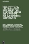 Protokolle der Kommission für die zweite Lesung des Entwurfs des Bürgerlichen Gesetzbuchs, Band 6, Anwendung ausländischer Gesetze. Entwurf II des Bürgerlichen Gesetzbuchs, Revision. Entwurf des Einführungsgesetzes. Entwurf eines Gesetzes, betr. Aenderungen des Gerichtsverfassungsgesetzes 2c