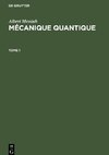 Mécanique quantique, Tome 1, Mécanique quantique Tome 1