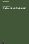 Einfälle - Reinfälle