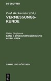 Vermessungskunde, Band 1, Stückvermessung und Nivellieren