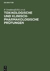 Toxikologische und klinisch-pharmakologische Prüfungen