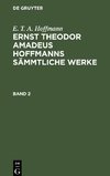 Ernst Theodor Amadeus Hoffmanns sämmtliche Werke, Band 2, Ernst Theodor Amadeus Hoffmanns sämmtliche Werke Band 2