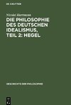 Die Philosophie des deutschen Idealismus, Teil 2: Hegel