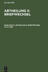 Abtheilung II: Briefwechsel, Band 10(II/1), Abtheilung II: Briefwechsel (1747-1788)