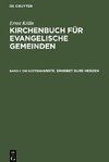 Kirchenbuch für evangelische Gemeinden, Band 1, Die Gottesdienste. Erhebet eure Herzen