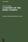 A History of the Early Church, Volume 3, From Constantine to Julian