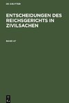 Entscheidungen des Reichsgerichts in Zivilsachen, Band 47, Entscheidungen des Reichsgerichts in Zivilsachen Band 47