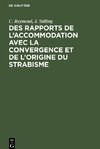 Des rapports de l'accommodation avec la convergence et de l'origine du strabisme