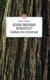 ENDE MEINER KINDHEIT - Leben im Internat. Life is a Story