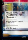 Mobile Media In and Outside of the Art Classroom