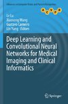 Deep Learning and Convolutional Neural Networks for Medical Imaging and Clinical Informatics