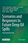 Scenarios and Responses to Future Deep Oil Spills