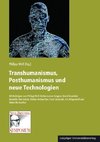 Transhumanismus, Posthumanismus und neue Technologien