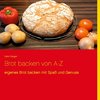 Brot backen von A-Z