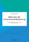 Methoden der Unternehmensbewertung. Ein Überblick über Anlass, Funktion und Zweck der Bewertungsverfahren